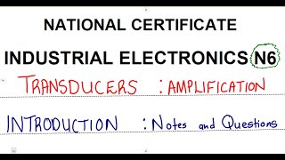 Industrial Electronics N6 Transducers  Amplification Notes and Examples mathszoneafricanmotives [upl. by Aselehc]