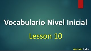 Vocabulario en ingles con pronunciación leccion 10 [upl. by Danziger]