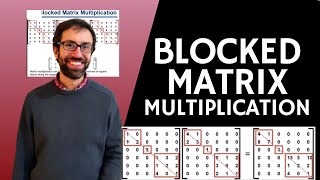 22 Blocked Matrix Multiplication [upl. by Marduk]