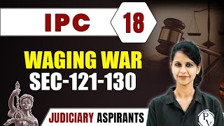 IPC 18  Waging WarSec121130  Major Law  Judiciary Exam Preparation [upl. by Bradley]