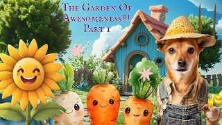 The Garden Of Awesomeness Ep 1 [upl. by Neelya]