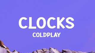 coldplay  Clocks Lyrics [upl. by Jansen]