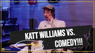 KATT WILLIAMS VS COMEDY   HCPOD [upl. by Yretsym485]