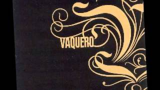 vaquero  yesterdays song [upl. by Kerrin]