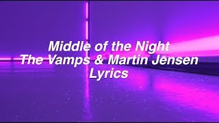 Middle Of The Night  The Vamps amp Martin Jensen Lyrics [upl. by Hanoy]