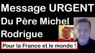 Message urgent du Père Michel Rodrigue pour la France et le monde avec Xavier AYRAL [upl. by Adaner713]