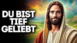 Du Bist Tief Geliebt I Gottes Wort I Tägliches Wort Gottes I Gottes Wort I Wort Gottes [upl. by Brufsky]