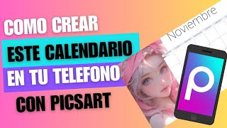 Armando un calendario el el telefono con el app PicsArt [upl. by Barron512]