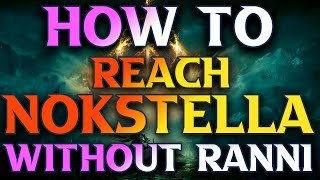 How To Get To Nokstella WITHOUT Ranni  Nokstella Eternal City Location Guide [upl. by Pachton]