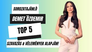 Top 5 Demet Özdemir sorozat I Török sorozatok [upl. by Asyral]