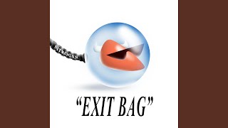 EXIT BAG [upl. by Eicyal]