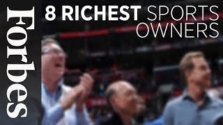 Meet The Richest Billionaire Sports Owners  Forbes [upl. by Ialda]