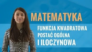 Matematyka  Funkcja kwadratowa postać ogólna i iloczynowa [upl. by Leuneb]