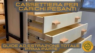 COME COSTRUIRE UNA CASSETTIERA PER CARICHI PESANTI  Guide ad estrazione totale  fai da te 1 di 3 [upl. by Yerffeg]