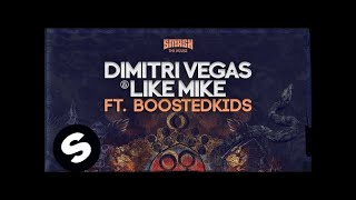 Dimitri Vegas amp Like Mike vs Boostedkids  GIPSY Original Mix [upl. by Akeemahs]