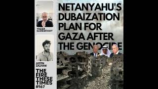 167 Netanyahus Dubaization Plan for Gaza After the Genocide w Yasser Elsheshtawy [upl. by Isabeau]