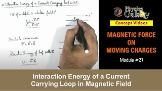 Class 12 Physics  27 Interaction Energy of a Current Carrying Loop in Magnetic Field  JEE amp NEET [upl. by Arac727]