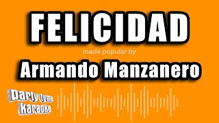 Armando Manzanero  Felicidad Versión Karaoke [upl. by Imat]