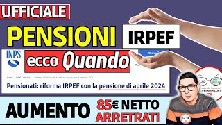 PENSIONI ➜ è ufficiale ✅ AUMENTI NETTI con ARRETRATI CONGUAGLI ARRIVANO AD APRILE RIFORMA IRPEF 2024 [upl. by Gnoh471]