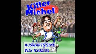 Killermichel  Auswärts sind wir asozial [upl. by Shay]