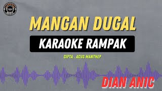 MANGAN DUGAL   KARAOKE RAMPAK  Dian Anic [upl. by Niwrud705]