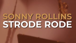 Sonny Rollins  Strode Rode Official Audio [upl. by Artemahs]