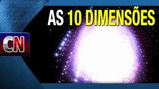 10 dimensões  Cientistas falam como podem ser as dimensões superiores [upl. by Resneps]