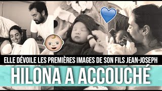 HILONA A ACCOUCHÉ  JEANJOSEPH EST NÉ 💙👶🏻 ELLE DÉVOILE LES PREMIÈRES IMAGES DE SON FILS 😍 [upl. by Tcideneb]