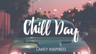 LAKEY INSPIRED  Chill Day [upl. by Nyllek]