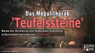 Das Megalithgrab quotTeufelssteinequot Warum das Christentum alle heidnischen Kultstätten verteufelte [upl. by Enyehc87]