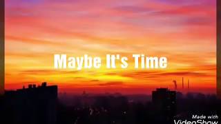 Bradley Cooper  Maybe its time  Lyrics [upl. by Duer711]