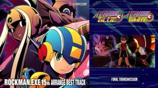 FINAL TRANSMISSION  RockmanEXE 15th Arrange Best Tracks [upl. by Nibot]