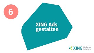 06  XING Ads ansprechend gestalten  XING Marketing Solutions [upl. by Hudnut438]