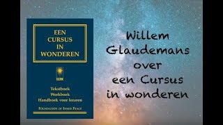 Willem Glaudemans over Een cursus in wonderen [upl. by Corissa]