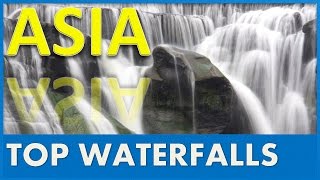 Top 10 Waterfalls in Asia [upl. by Gnouc]