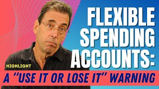 Flexible Spending Accounts A “Use It or Lose It” Warning [upl. by Lederer]