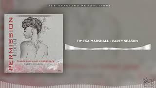 Party Season  Timeka Marshall  Permission Riddim  Jack Spaniard Productions  Soca 2023 [upl. by Ajat]