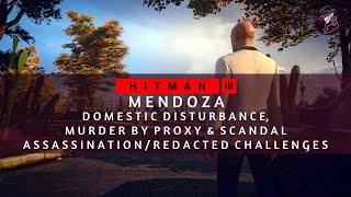 HITMAN 3  Mendoza  Domestic Disturbance Murder By Proxy Scandal Melon Head  Walkthrough [upl. by Atena]