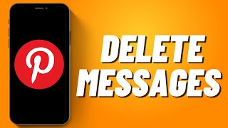 How to Delete Messages on Pinterest 2023 [upl. by Gilly]