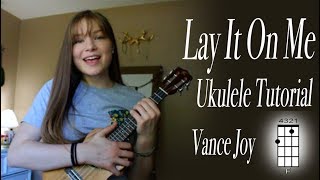 Lay It On Me Ukulele Tutorial Vance Joy  Lindseys Uke [upl. by Enortna]