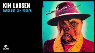 Kim Larsen  Forklædt Som Voksen Official Audio [upl. by Relyuc]