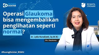 Operasi Glaukoma Bisa Mengembalikan Penglihatan Normal [upl. by Yrhcaz]