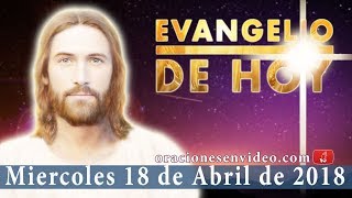 Evangelio de Hoy Miércoles 18 Abril 2018 El que viene a mí no tendrá hambre y sed Jamás [upl. by Ynoble]