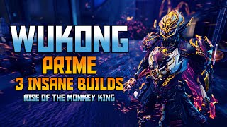 WARFRAME WUKONG Prime  3 Insane Builds  Rise Of The Monkey King [upl. by Aikmat]