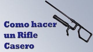 Como hacer un Rifle Casero Tutorial Paso a Paso [upl. by Rica297]