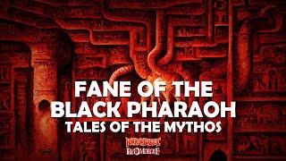 quotFane of the Black Pharaohquot  Tales of the Mythos 25 [upl. by Anaiq]