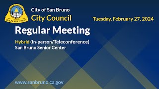 San Bruno City Council Regular Meeting  Tuesday February 27 2024 700pm [upl. by Nytsuj908]