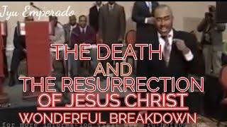 Pastor Gino Jennings  The Death amp The Resurrection Of Jesus Christ WONDERFUL BREAKDOWN [upl. by Boykins]