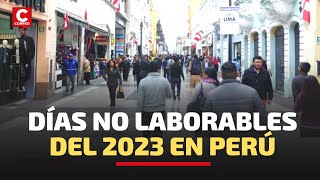 FERIADOS 2023 EN EL PERÚ Lista de días no laborables del próximo año [upl. by Atirec]