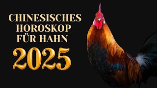 Hahn  2025 Chinesisches Horoskop Das Jahr der grünen Schlange [upl. by Lawton]